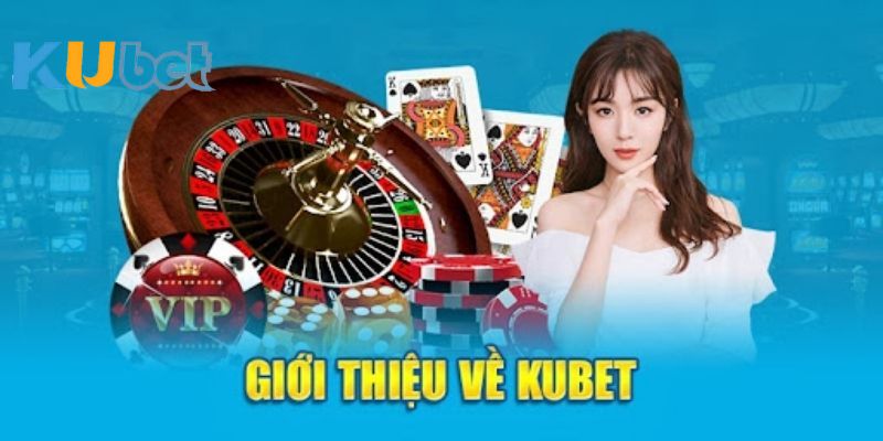 Những ưu điểm trong giới thiệu Kubet